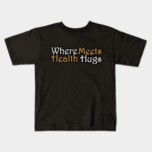 Where Health Meets Hugs Kids T-Shirt